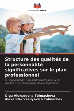 Structure des qualités de la personnalité significatives sur le plan professionnel - Tolmacheva, Olga Alekseevna;Tolmachev, Alexander Vasilyevich