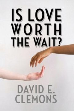 Is Love Worth the Wait? - Clemons, David E