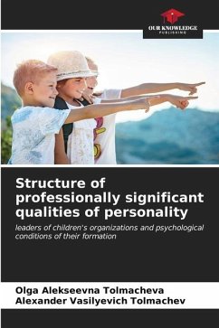 Structure of professionally significant qualities of personality - Tolmacheva, Olga Alekseevna;Tolmachev, Alexander Vasilyevich