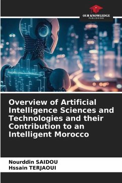 Overview of Artificial Intelligence Sciences and Technologies and their Contribution to an Intelligent Morocco - SAIDOU, Nourddin;TERJAOUI, Hssain