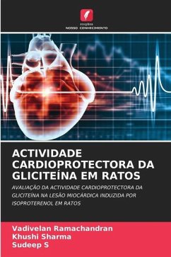 ACTIVIDADE CARDIOPROTECTORA DA GLICITEÍNA EM RATOS - Ramachandran, Vadivelan;Sharma, Khushi;S, Sudeep