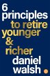 6 Principles to Retire Younger & Richer - Bild 1