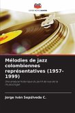 Mélodies de jazz colombiennes représentatives (1957-1999)
