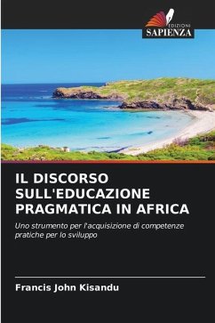 IL DISCORSO SULL'EDUCAZIONE PRAGMATICA IN AFRICA - Kisandu, Francis John