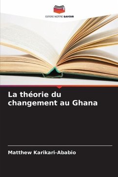 La théorie du changement au Ghana - Karikari-Ababio, Matthew