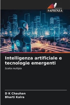 Intelligenza artificiale e tecnologie emergenti - Chauhan, D K;Kalra, Bharti