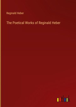 The Poetical Works of Reginald Heber - Heber, Reginald