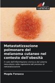 Metastatizzazione polmonare del melanoma cutaneo nel contesto dell'obesità