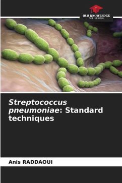 Streptococcus pneumoniae: Standard techniques - RADDAOUI, Anis