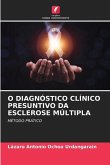 O DIAGNÓSTICO CLÍNICO PRESUNTIVO DA ESCLEROSE MÚLTIPLA