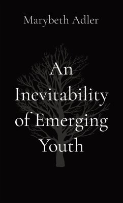 An Inevitability of Emerging Youth - Adler, Marybeth