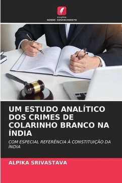 UM ESTUDO ANALÍTICO DOS CRIMES DE COLARINHO BRANCO NA ÍNDIA - SRIVASTAVA, ALPIKA