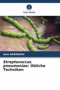 Streptococcus pneumoniae: Übliche Techniken - RADDAOUI, Anis