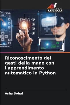 Riconoscimento dei gesti della mano con l'apprendimento automatico in Python - Sohal, Asha