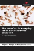 The use of art in everyday life in early childhood education