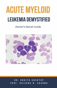 Acute Myeloid Leukemia Demystified - Kashyap, Ankita; Sharma, Krishna N.