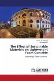 The Effect of Sustainable Materials on Lightweight Foam Concrete