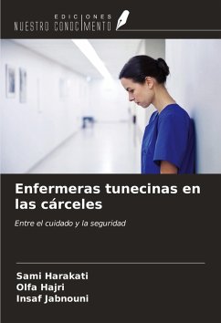 Enfermeras tunecinas en las cárceles - Harakati, Sami; Hajri, Olfa; Jabnouni, Insaf