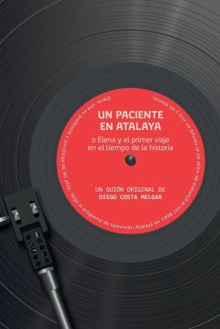 Cover Un paciente en Atalaya o Elena y el primer viaje en el tiempo de la historia