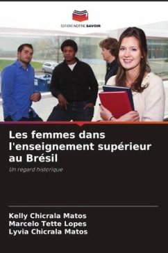 Les femmes dans l'enseignement supérieur au Brésil - Chicrala Matos, Kelly;Tette Lopes, Marcelo;Chicrala Matos, Lyvia