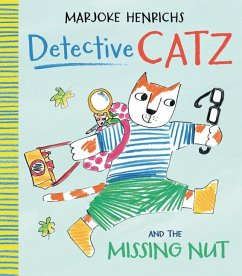 Detective Catz and the Missing Nut - Henrichs, Marjoke