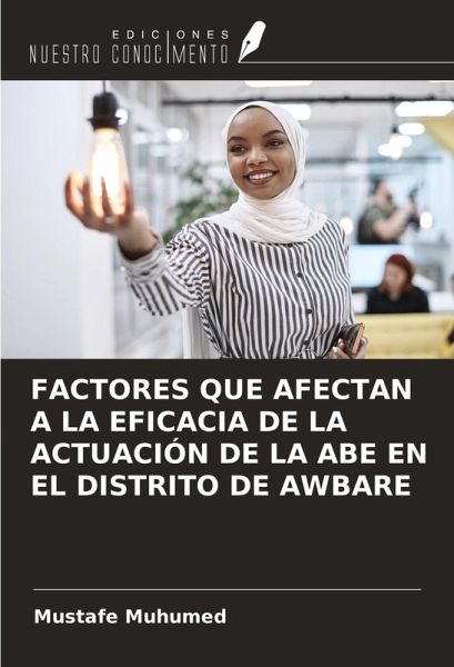 FACTORES QUE AFECTAN A LA EFICACIA DE LA ACTUACIÓN DE LA ABE EN EL DISTRITO DE AWBARE