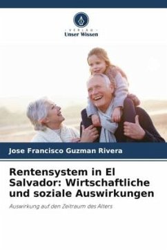 Rentensystem in El Salvador: Wirtschaftliche und soziale Auswirkungen - Guzmán Rivera, José Francisco