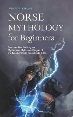 Norse Mythology for Beginners - Kulas, Viktor