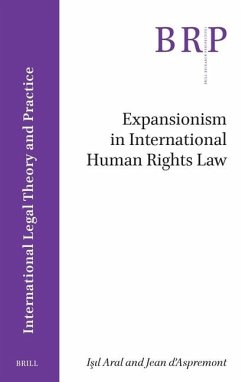 Expansionism in International Human Rights Law - Aral, I&; D'Aspremont, Jean