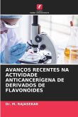 AVANÇOS RECENTES NA ACTIVIDADE ANTICANCERÍGENA DE DERIVADOS DE FLAVONÓIDES