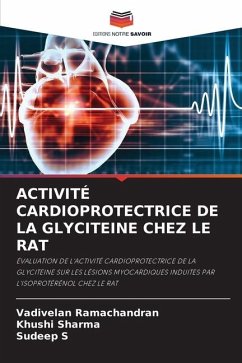 ACTIVITÉ CARDIOPROTECTRICE DE LA GLYCITEINE CHEZ LE RAT - Ramachandran, Vadivelan;Sharma, Khushi;S, Sudeep