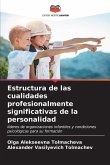 Estructura de las cualidades profesionalmente significativas de la personalidad