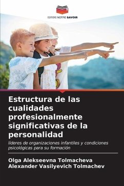 Estructura de las cualidades profesionalmente significativas de la personalidad - Tolmacheva, Olga Alekseevna;Tolmachev, Alexander Vasilyevich