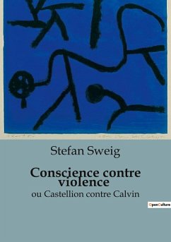 Conscience contre violence - Sweig, Stefan