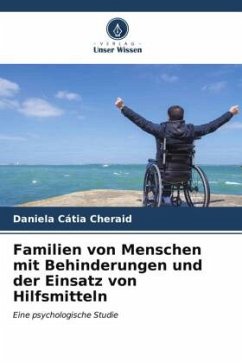 Familien von Menschen mit Behinderungen und der Einsatz von Hilfsmitteln - Cheraid, Daniela Cátia