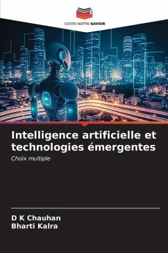 Intelligence artificielle et technologies émergentes - Chauhan, D K;Kalra, Bharti