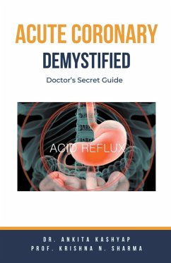 Acute Coronary Syndrome Demystified - Kashyap, Ankita; Sharma, Krishna N.