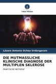 DIE MUTMASSLICHE KLINISCHE DIAGNOSE DER MULTIPLEN SKLEROSE