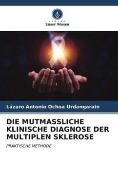 DIE MUTMASSLICHE KLINISCHE DIAGNOSE DER MULTIPLEN SKLEROSE - Ochoa Urdangarain, Lázaro Antonio