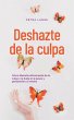 Deshazte de la culpa Cómo liberarte... - Bild 1