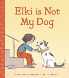 Elki Is Not My Dog - Arevalo Melville, Elena