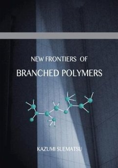 New Frontiers of Branched Polymers - Suematsu, Kazumi