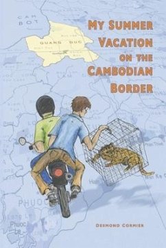 My Summer Vacation on the Cambodian Border - Cormier, Desmond