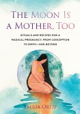 The Moon Is a Mother, Too The Moon Is a Mother, Too