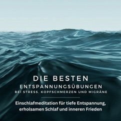 Die besten Entspannungsübungen bei Stress, Kopfschmerzen und Migräne (MP3-Download) - Lynen, Patrick