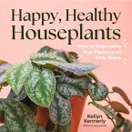 Happy, Healthy Houseplants Happy, Healthy Houseplants
