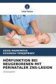 HÖRFUNKTION BEI NEUGEBORENEN MIT PERINATALER ZNS-LÄSION