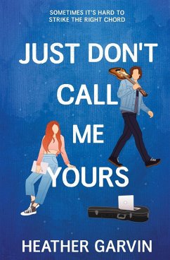 Just Don't Call Me Yours - Garvin, Heather