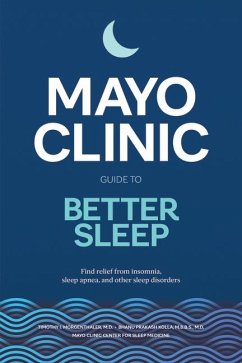 Mayo Clinic Guide to Better Sleep - Morgenthaler, Timothy I; Prakash Kolla, Bhanu