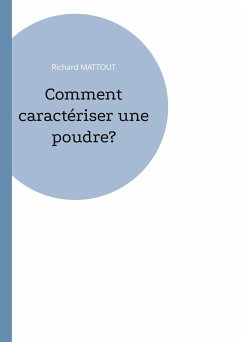 Comment caractériser une poudre? - Mattout, Richard